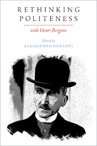 Rethinking Politeness With Henri Bergson Alessandro Duranti