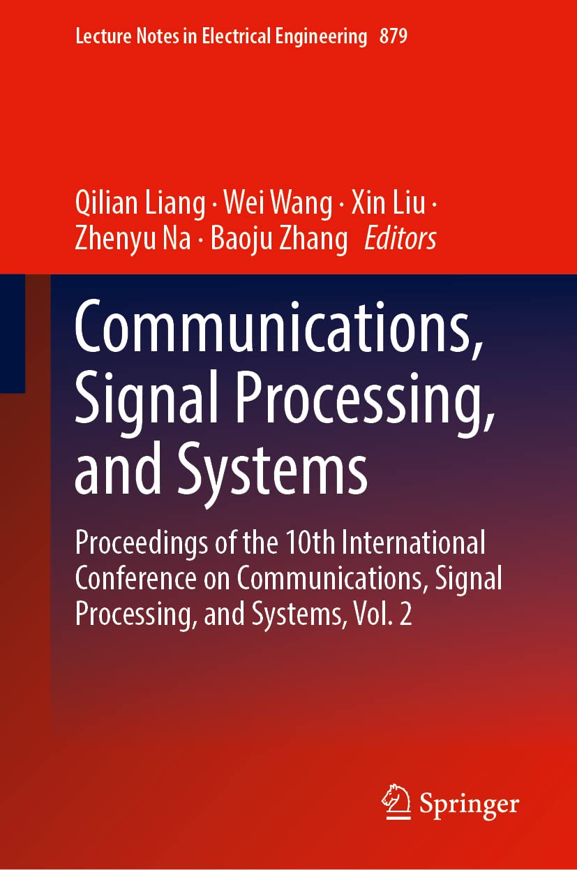 Communications Signal Processing And Systems Proceedings Of The 10th International Conference On Communications Signal Processing And Systems Vol 2 Qilian Liang