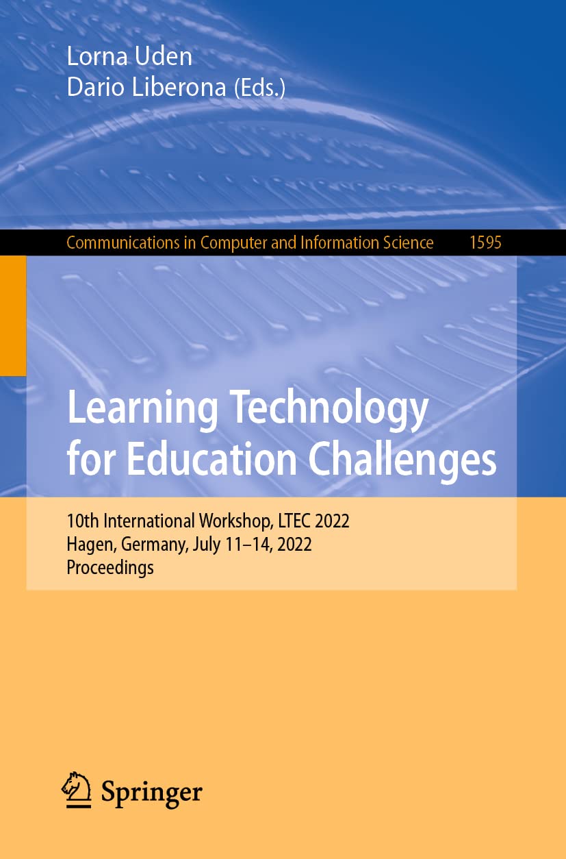 Learning Technology For Education Challenges 10th International Workshop Ltec 2022 Hagen Germany July 1114 2022 Proceedings Lorna Uden