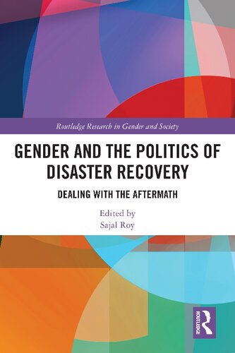 Gender And The Politics Of Disaster Recovery Dealing With The Aftermath Sajal Roy