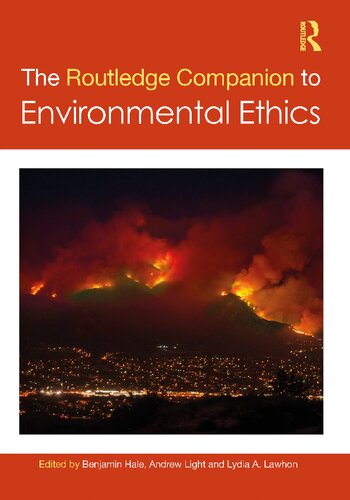 The Routledge Companion To Environmental Ethics Benjamin Hale