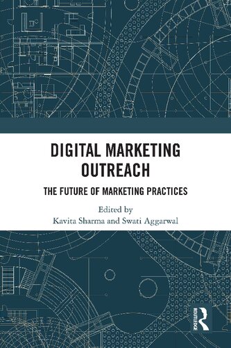 Digital Marketing Outreach The Future Of Marketing Practices Kavita Sharma