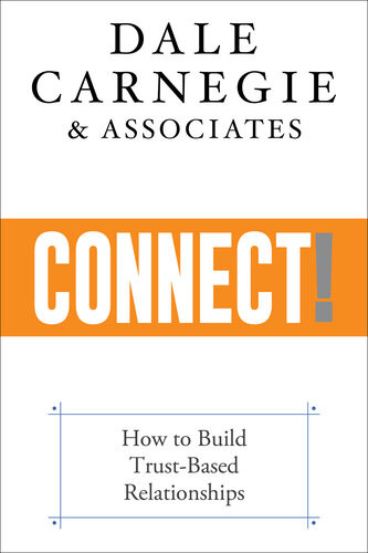 Connect How To Build Trustbased Relationships Dale Carnegie Associates