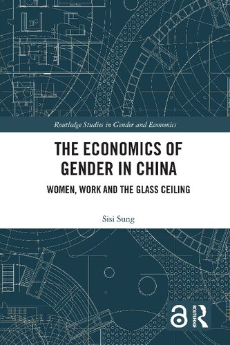 The Economics Of Gender In China Women Work And The Glass Ceiling Sisi Sung