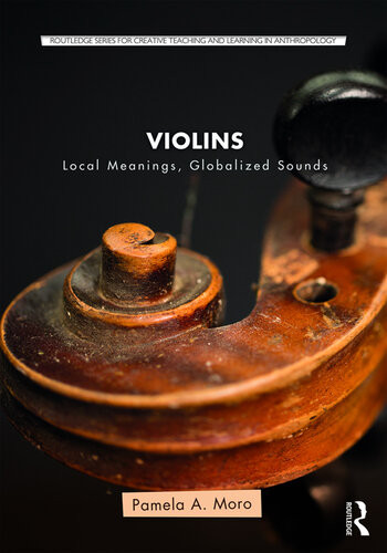 Violins Local Meanings Globalized Sounds Pamela A Moro