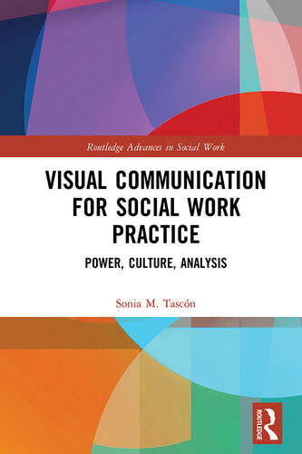 Visual Communication For Social Work Practice Power Culture Analysis 1st Edition Sonia M Tascn