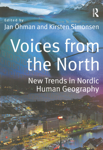 Voices From The North New Trends In Nordic Human Geography Jan Hman