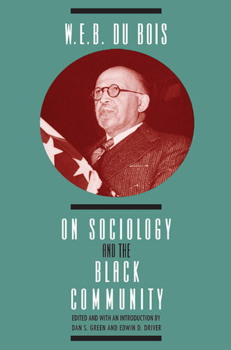 W E B Dubois On Sociology And The Black Community W E B Dubois