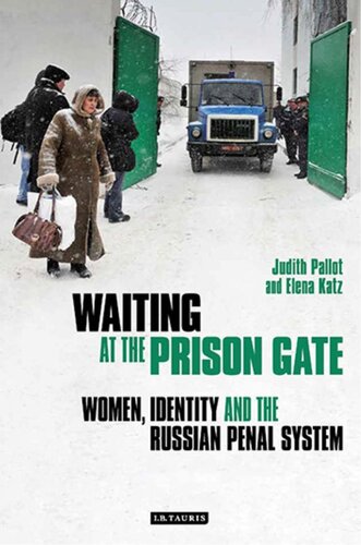 Waiting At The Prison Gate Women Identity And The Russian Penal System Judith Pallott