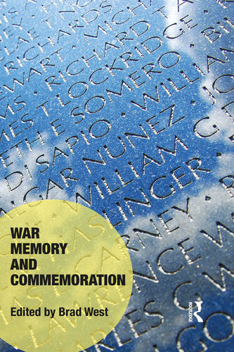 War Memory And Commemoration Brad West