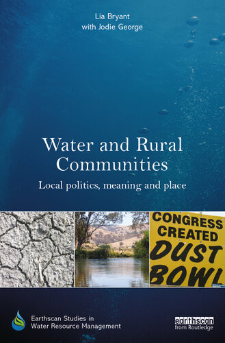 Water And Rural Communities Local Politics Meaning And Place Lia Bryant With Jodie George