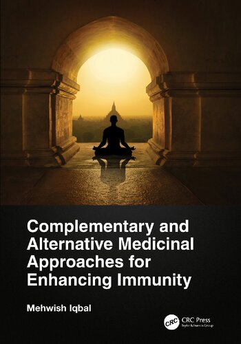 Complementary And Alternative Medicinal Approaches For Enhancing Immunity Mehwish Iqbal
