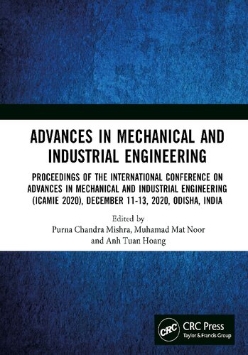 Advances In Mechanical And Industrial Engineering Proceedings Of The International Conference On Advances In Mechanical And Industrial Engineering Icamie 2020 December 1113 2020 Odisha India Purna Chandra Mishra