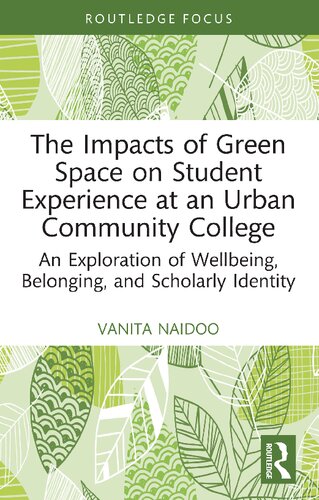 The Impacts Of Green Space On Student Experience At An Urban Community College An Exploration Of Wellbeing Belonging Vanita Naidoo