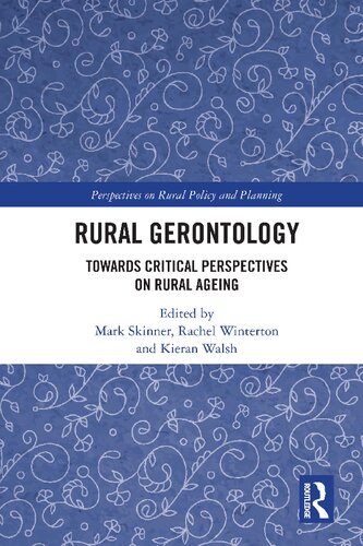 Rural Gerontology Towards Critical Perspectives On Rural Ageing Mark Skinner