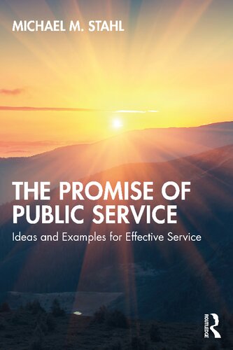 The Promise Of Public Service Ideas And Examples For Effective Service Michael M Stahl