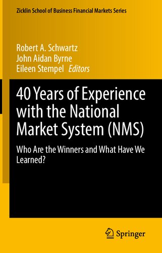 40 Years Of Experience With The National Market System Nms Who Are The Winners And What Have We Learned Robert A Schwartz