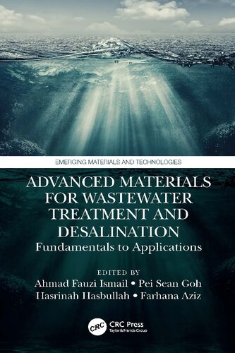 Advanced Materials For Wastewater Treatment And Desalination Fundamentals To Applications Ahmad Fauzi Ismail