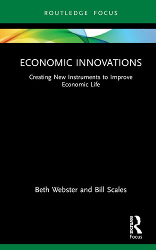 Economic Innovations Creating New Instruments To Improve Economic Life Beth Webster
