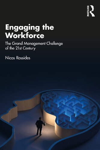 Engaging The Workforce The Grand Management Challenge Of The 21st Century Nicos Rossides