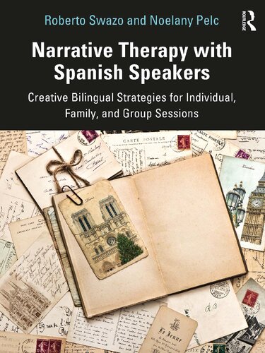 Narrative Therapy With Spanish Speakers Creative Bilingual Strategies For Individual Family Roberto Swazo