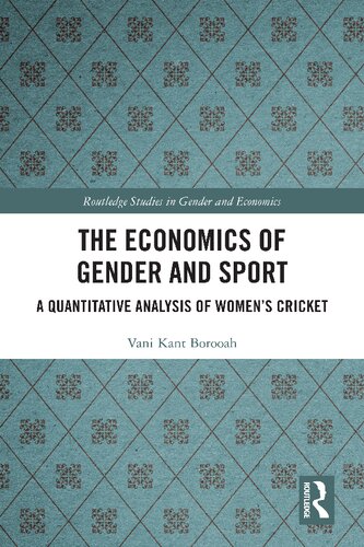 The Economics Of Gender And Sport A Quantitative Analysis Of Womens Cricket Vani Kant Borooah