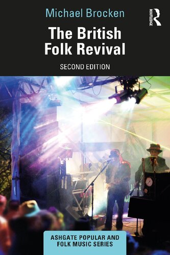 The British Folk Revival 2nd Edition Michael Brocken