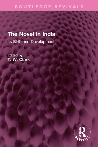 The Novel In India Its Birth And Development T W Clark