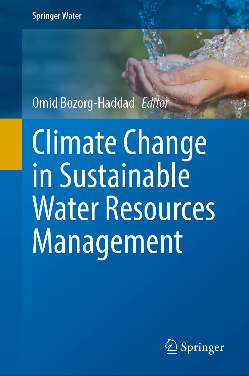 Climate Change In Sustainable Water Resources Management Omid Bozorghaddad