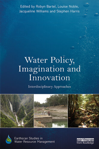 Water Policy Imagination And Innovation Robyn Bartel