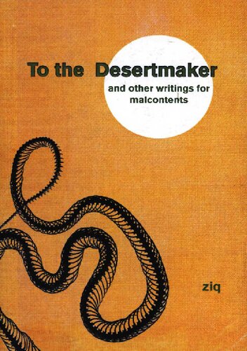 To The Desertmaker And Other Writings For Malcontents Ziq