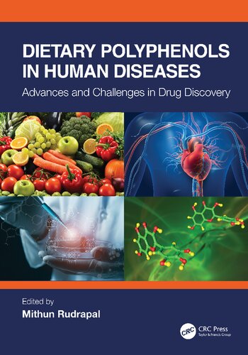 Dietary Polyphenols In Human Diseases Advances And Challenges In Drug Discovery Mithun Rudrapal