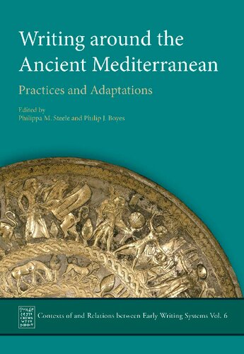 Writing Around The Ancient Mediterranean Practices And Adaptations Philippa M Steele