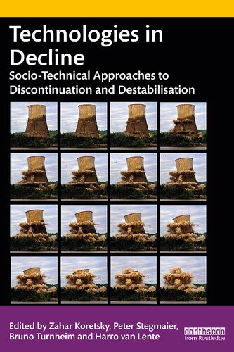 Technologies In Decline Sociotechnical Approaches To Discontinuation And Destabilisation Zahar Koretsky