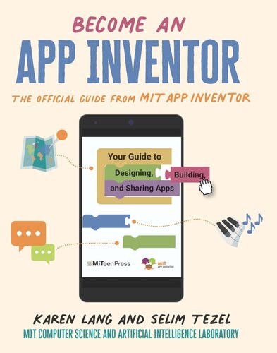 Become An App Inventor The Official Guide From Mit App Inventor Your Guide To Designing Building And Sharing Apps Karen Lang