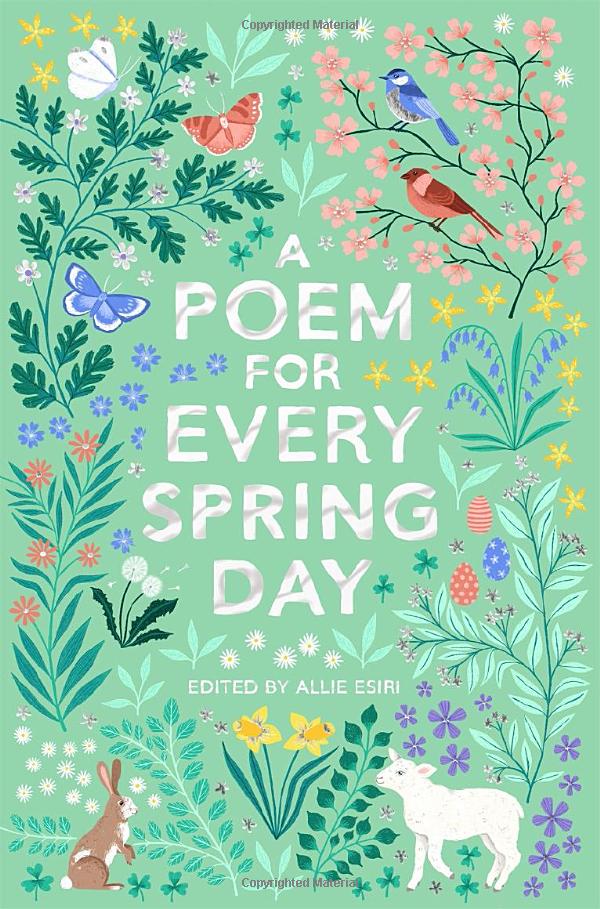 A Poem For Every Spring Day Allie Esiri