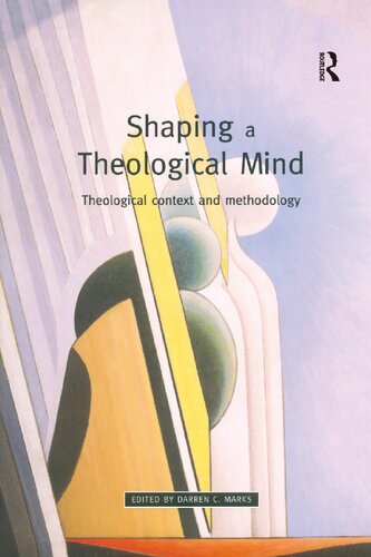Shaping A Theological Mind 1st Edition Darren C Marks Editor
