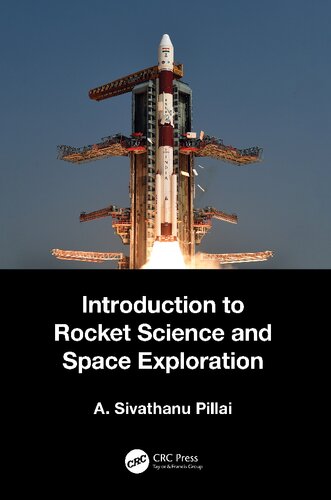 Introduction To Rocket Science And Space Exploration A Sivathanu Pillai