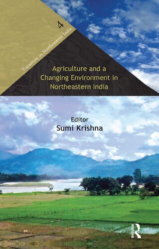 Agriculture And A Changing Environment In Northeastern India 1st Edition Sumi Krishna Editor