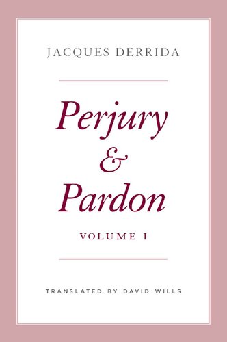 Perjury And Pardon Volume I 1st Edition Jacques Derrida Author Ginette Michaud Nicholas Cotton Editors David Wills Translator