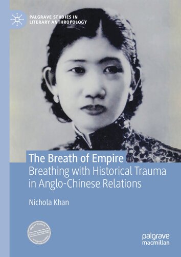 The Breath Of Empire Breathing With Historical Trauma In Anglochinese Relations Nichola Khan