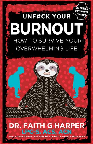 Unfuck Your Burnout 1st Edition Faith G Harper
