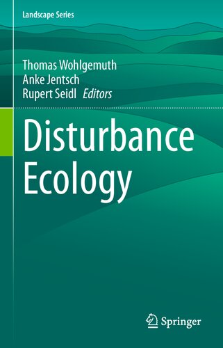 Disturbance Ecology Thomas Wohlgemuth Anke Jentsch Rupert Seidl