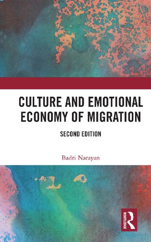Culture And Emotional Economy Of Migration 2nd Edition Badri Narayan