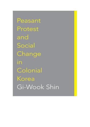 Peasant Protest And Social Change In Colonial Korea Korean Studies Of The Henry M Jackson School Of International Studies Reprint Giwook Shin