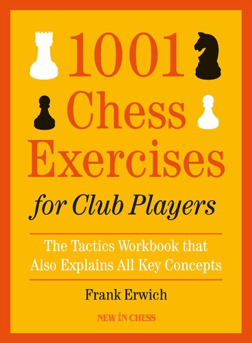 1001 Chess Exercises For Club Players New In Chess Frank Erwich