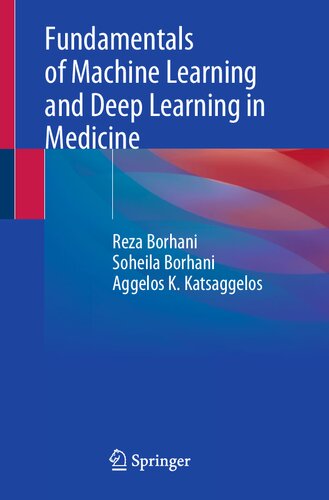 Fundamentals Of Machine Learning And Deep Learning In Medicine Reza Borhani