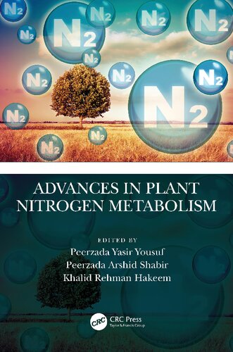 Advances In Plant Nitrogen Metabolism Peerzada Yasir Yousuf Peerzada Arshid Shabir