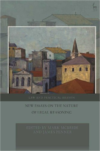New Essays On The Nature Of Legal Reasoning Mark Mcbride James Penner George Pavlakos