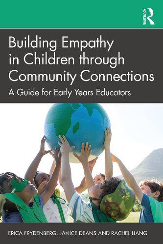 Building Empathy In Children Through Community Connections A Guide For Early Years Educators Erica Frydenberg